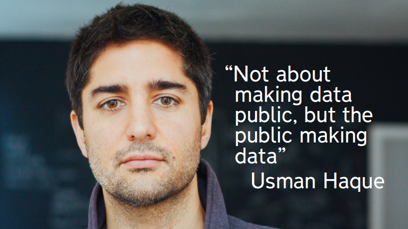 "Not about making data public, but the public making data" Usman Haque